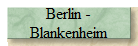Berlin -
Blankenheim