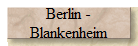 Berlin -
Blankenheim